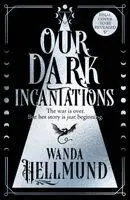Wanda Hellmund - Our Dark Incantations, Inbunden. Tillgänglighet: Lägg i varukorg