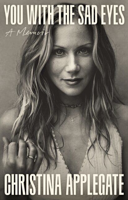 Christina Applegate - You with the Sad Eyes, E-bok