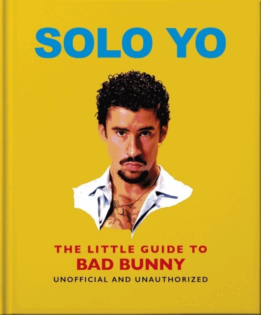 OH - Solo Yo: The Little Guide to Bad Bunny, E-bok