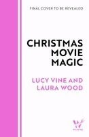 Lucy Vine, Laura Wood - Christmas Movie Magic, Häftad. Tillgänglighet: Kommande