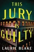 Laurie Blake - This Jury Is Guilty, Häftad. Tillgänglighet: Kommande
