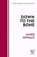 James Oswald - Down to the Bone, Inbunden. Tillgänglighet: Kommande