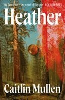 Caitlin Mullen - Heather, Häftad. Tillgänglighet: Kommande