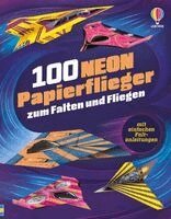 Abigail Wheatley - 100 NEON-Papierflieger zum Falten und Fliegen, Häftad. Tillgänglighet: Lägg i varukorg