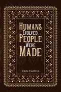 Humans Evolved, People Were Made