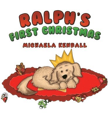 Michaela Kendall - Ralph's First Christmas, Inbunden