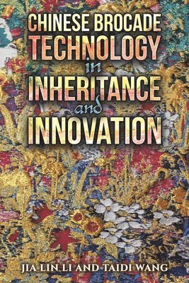 Chinese Brocade Technology in Inheritance and Innovation