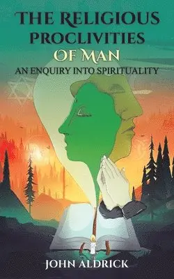 John Aldrick - Religious Proclivities of Man, Häftad. Tillgänglighet: Lägg i varukorg