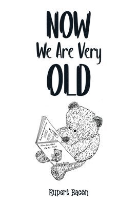 Now We Are Very Old