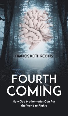 Francis Keith Robins - Fourth Coming, Inbunden. Tillgänglighet: Lägg i varukorg