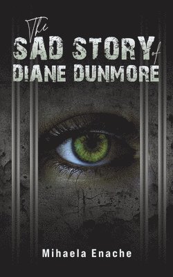 Mihaela Enache - Sad Story of Diane Dunmore, Häftad. Tillgänglighet: Lägg i varukorg