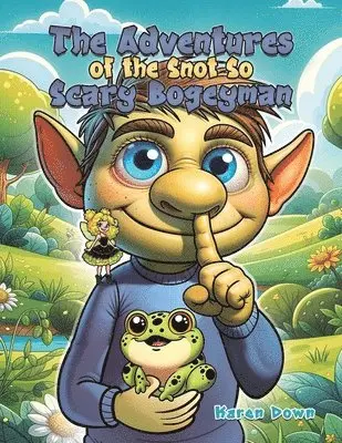 Adventures of the Snot so Scary Bogeyman