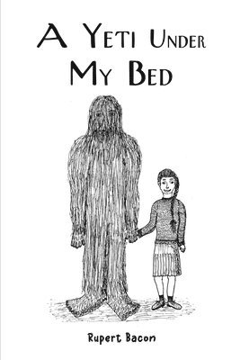 Rupert Bacon - Yeti Under My Bed, Häftad. Tillgänglighet: Lägg i varukorg