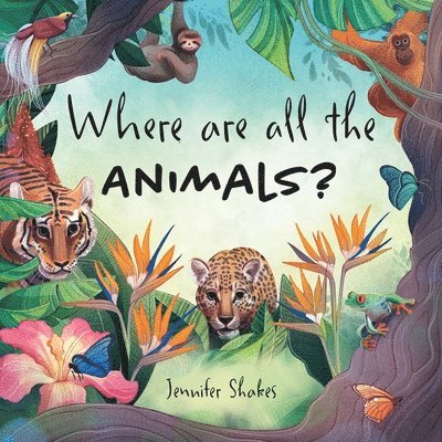 Jennifer Shakes - Where are all the Animals?, Häftad
