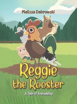 Melissa Dabrowski - Reggie the Rooster, Inbunden. Tillgänglighet: Lägg i varukorg