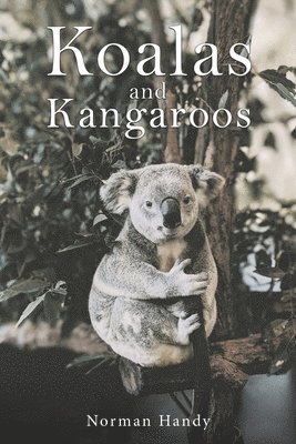 Norman Handy - Koalas and Kangaroos, Häftad. Tillgänglighet: Lägg i varukorg