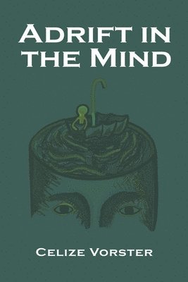 Adrift in the Mind