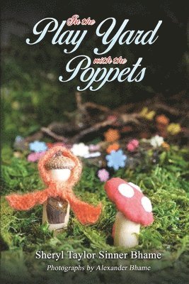 Sheryl Taylor Sinner Bhame - In the Play Yard with the Poppets, Häftad. Tillgänglighet: Lägg i varukorg