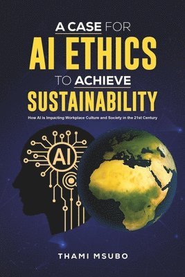 Case for AI Ethics to Achieve Sustainability