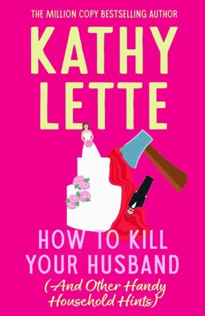Kathy Lette - How to Kill Your Husband (And Other Handy Household Hints), E-bok