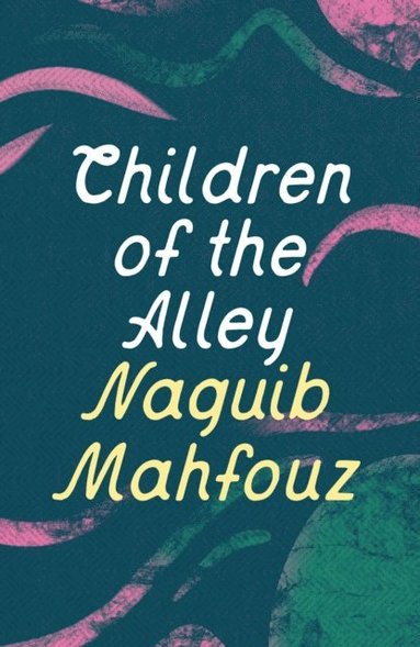 Naguib Mahfouz - Children of the Alley, E-bok