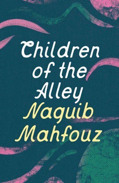 Naguib Mahfouz - Children of the Alley, E-bok