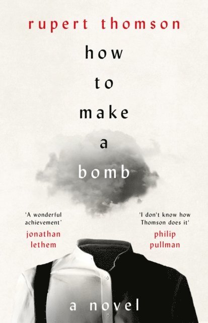 Rupert Thomson - How to Make a Bomb, E-bok