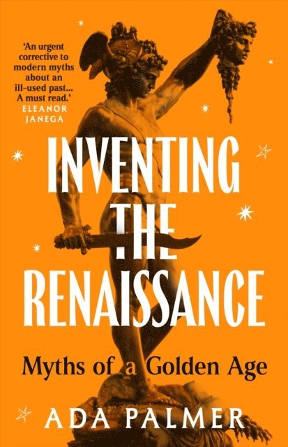 Ada Palmer - Inventing the Renaissance, E-bok