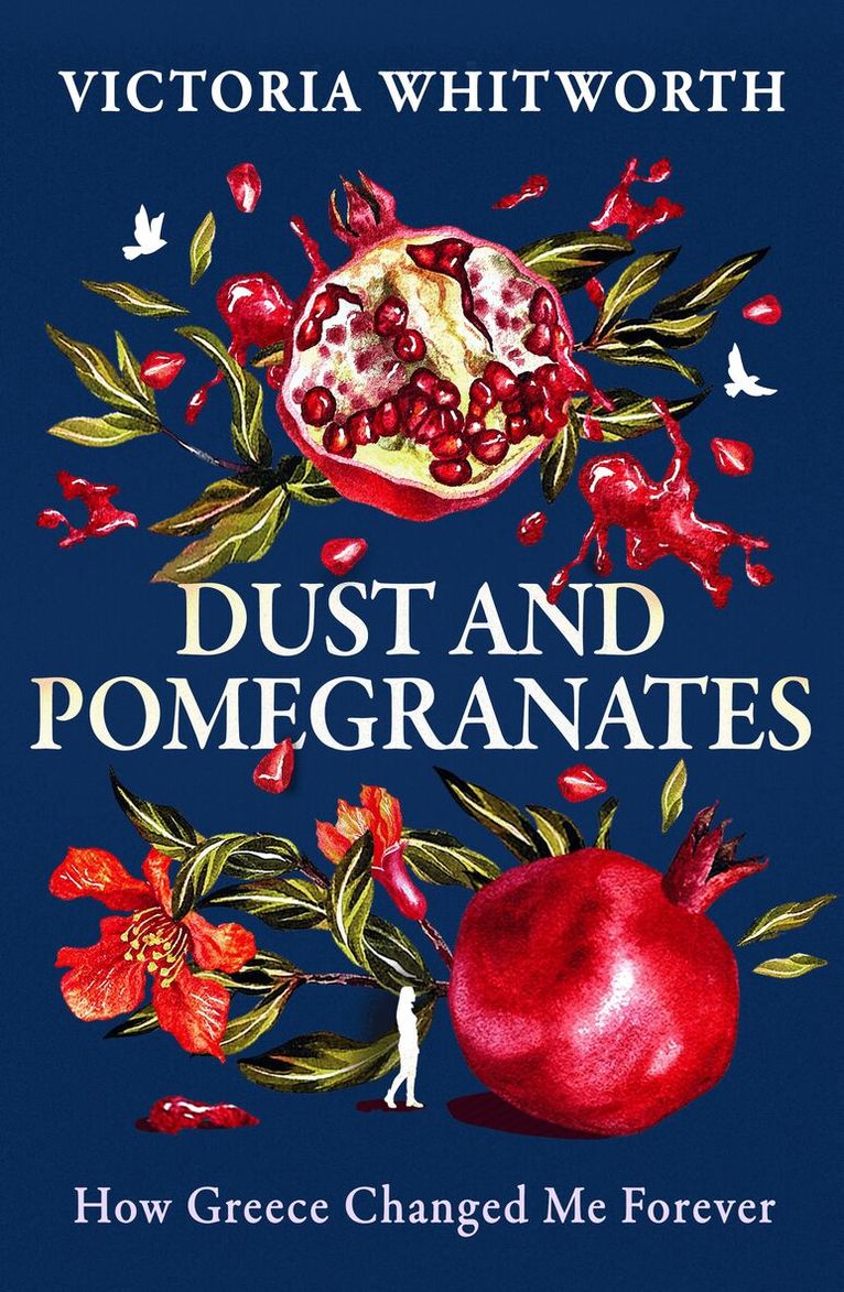 Victoria Whitworth - Dust and Pomegranates, Inbunden