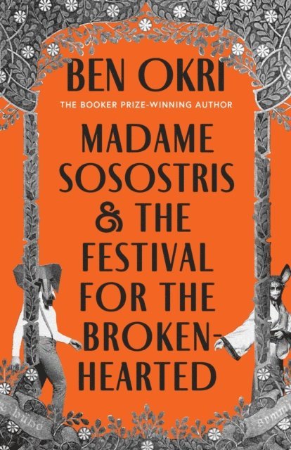 Ben Okri - Madame Sosostris & the Festival for the Broken-Hearted, E-bok