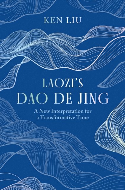 Ken Liu - Laozi's Dao De Jing, E-bok