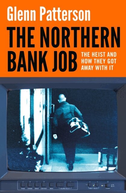 Glenn Patterson - Northern Bank Job, E-bok