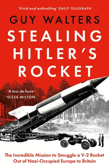 Stealing Hitler's Rocket