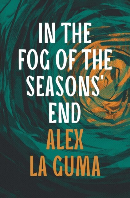 Alex La Guma - In the Fog of the Seasons' End, E-bok