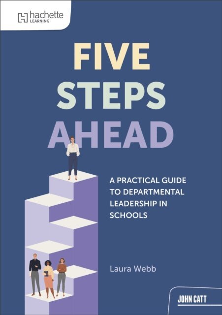 Laura Webb - Five steps ahead: A practical guide to departmental leadership in schools, E-bok. Tillgänglighet: Lägg i varukorg