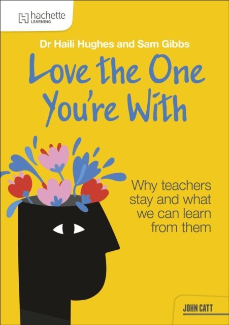 Sam Gibbs, Haili Hughes - Love the One You're With: Why teachers stay and what we can learn from them, E-bok. Tillgänglighet: Lägg i varukorg
