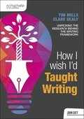 How I Wish I'd Taught Writing