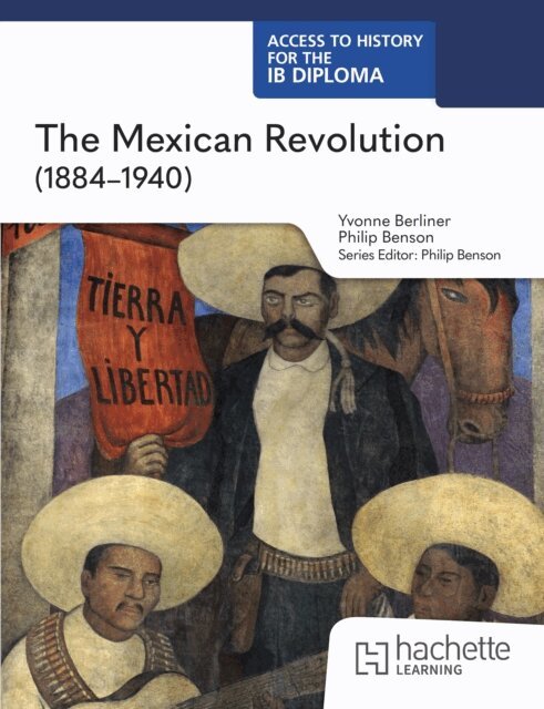 Yvonne Berliner, Philip Benson - Access to History for the IB Diploma: The Mexican Revolution (1884-1940), E-bok