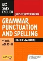 Achieve SATs: KS2 Grammar, Punctuation and Spelling Question Workbook (Higher) for the 2027 SATs tests