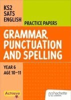 Marie Lallaway, Madeleine Barnes - Achieve SATs: KS2 Grammar, Punctuation and Spelling Practice Papers for the 2027 SATs tests, Häftad