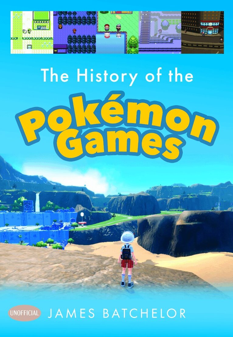 James Batchelor - History of the Pokemon Games, Inbunden