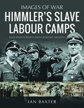 Himmler's Slave Labour Camps