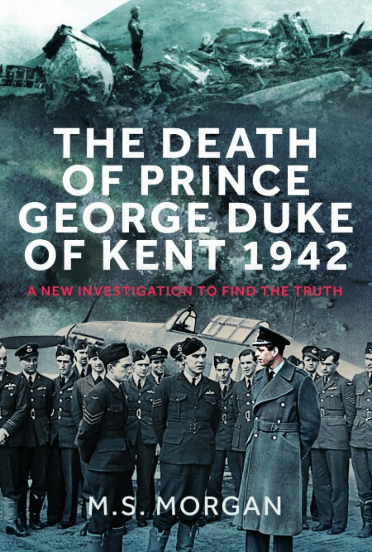 M S Morgan - Death of Prince George, Duke of Kent, 1942, Häftad. Tillgänglighet: Kommande
