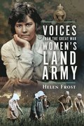 Voices from the Great War Women's Land Army