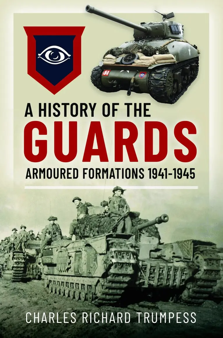 Charles Richard Trumpess - History of the Guards Armoured Formations 1941-1945, Inbunden. Tillgänglighet: Lägg i varukorg