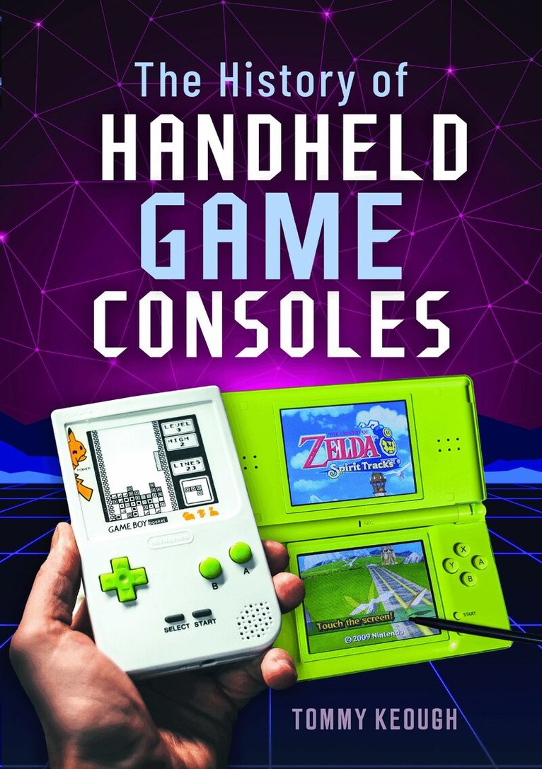 Tommy Keough - History of Handheld Game Consoles, Inbunden