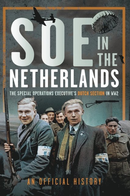 History An Official History, An Official History - SOE in The Netherlands, E-bok