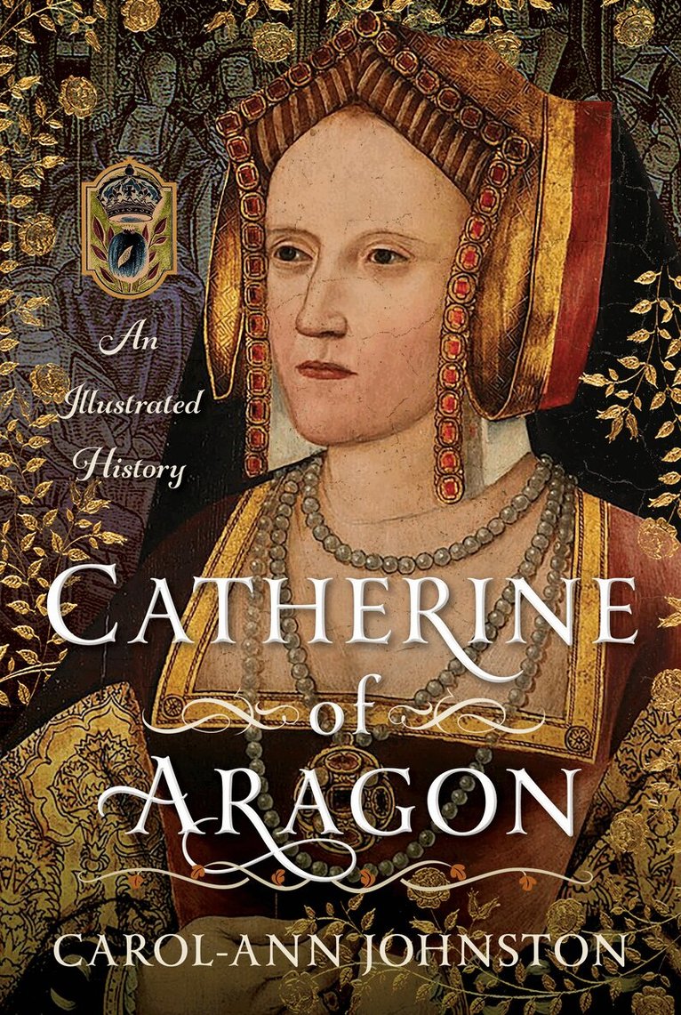 Carol-Ann Johnston - Catherine of Aragon, Inbunden