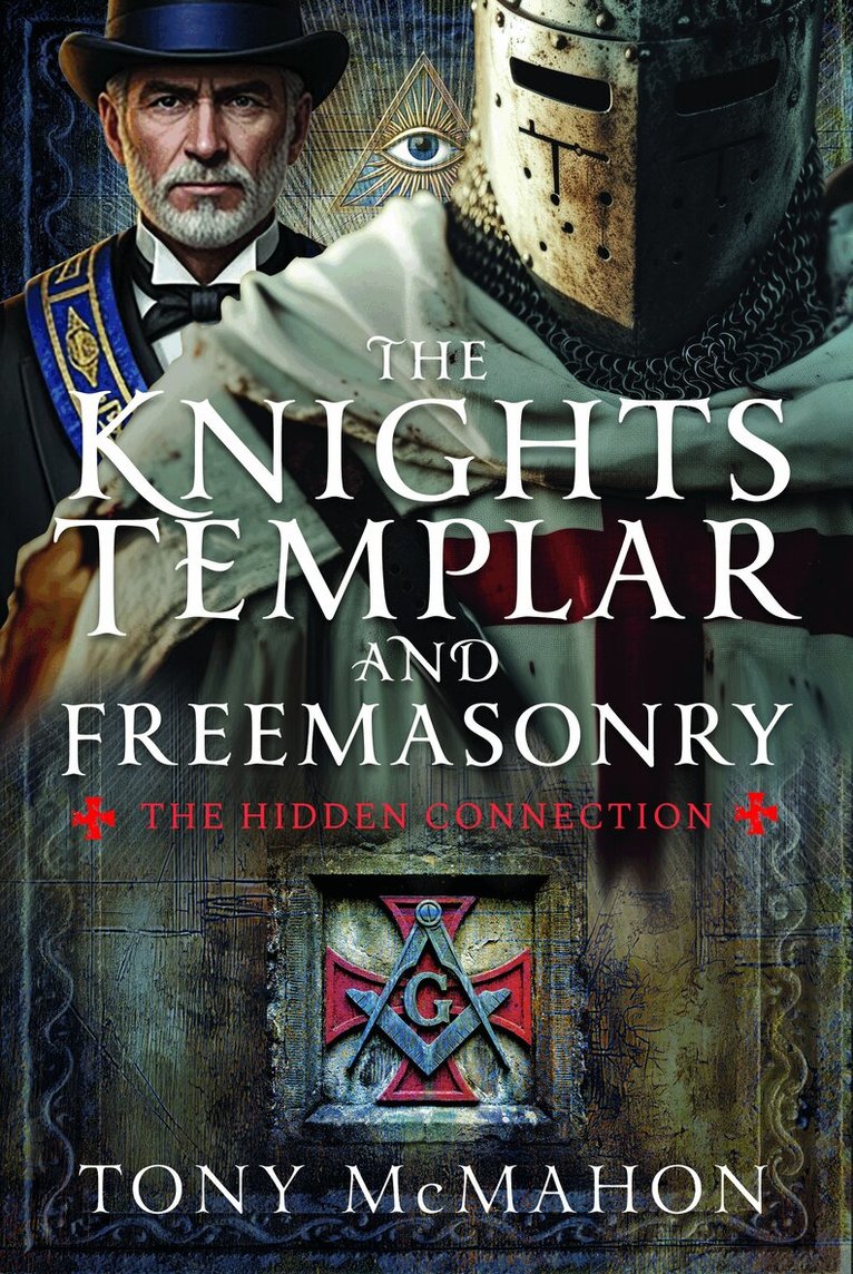 Tony McMahon - Knights Templar and Freemasonry, Inbunden. Tillgänglighet: Kommande