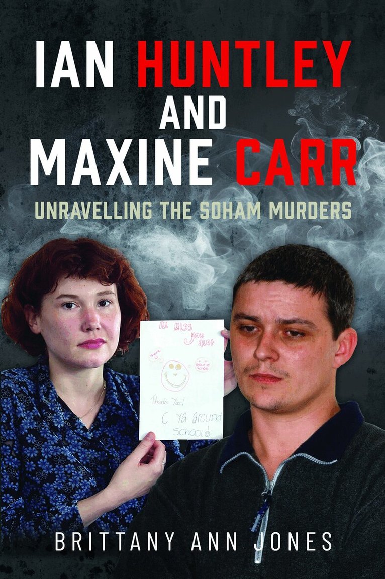 Brittany Ann Jones - Ian Huntley and Maxine Carr, Inbunden